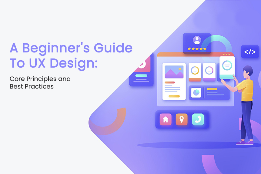 UX Design Guide: Core Principles, Best Practices for Beginners